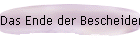 Das Ende der Bescheidenheit