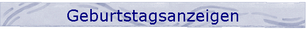 Geburtstagsanzeigen